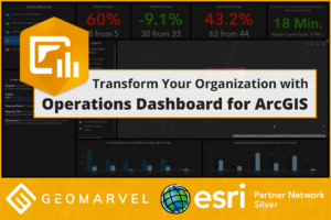 Transform Your Organization with Operations Dashboard for ArcGIS _ Featured Image