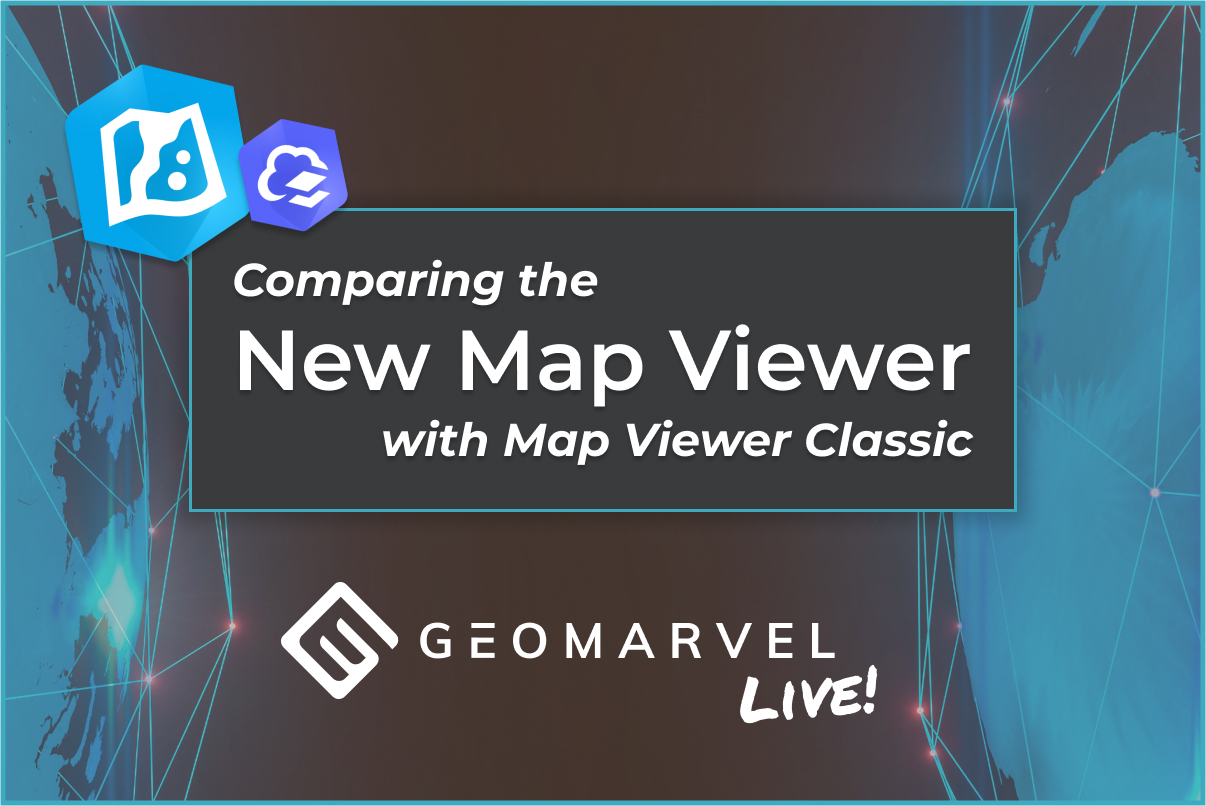 Comparing the New Map Viewer with Map Viewer Classic