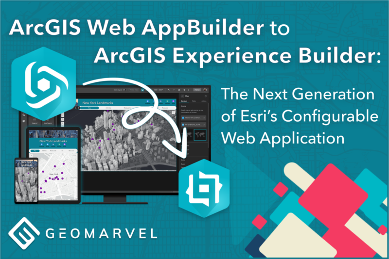 ArcGIS Web AppBuilder to ArcGIS Experience Builder: The Next Generation of Esri’s Configurable Web Application