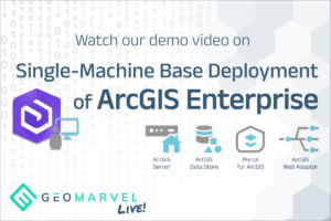 Single-Machine Base Deployment of ArcGIS Enterprise | Featured Image